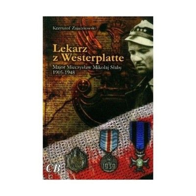 Lekarz Z Westerplatte. Major Mieczysław Mikołaj Sł