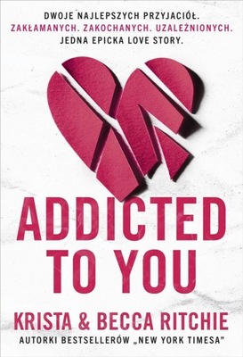 ADDICTED TO YOU BECCA RITCHIE, KRISTA RITCHIE, MARZENNA REYHER