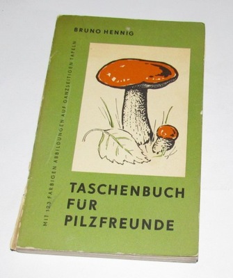 Taschenbuch fur pilzfreunde Hennig atlas grzybów grzybobranie po niemiecku