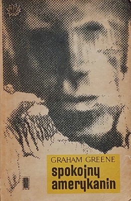 Graham Greene - Spokojny Amerykanin