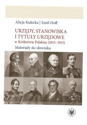 URZĘDY, STANOWISKA I TYTUŁY URZĘDOWE W KRÓLESTWIE POLSKIM (1815-1915). MATE