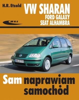 VW Sharan Ford Galaxy Seat Alhambra (1995-2006) poradnik Sam naprawiam 24h 