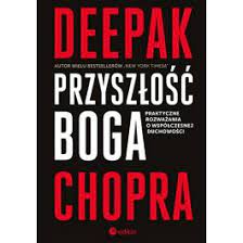 Przyszłość Boga Deepak Chopra