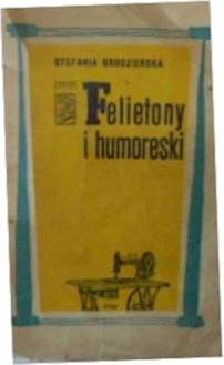 Felietony i humoreski - S. Grodzieńska