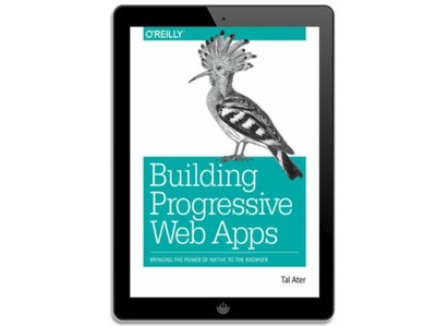 Building Progressive Web Apps. Bringing the Power