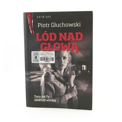 Lód nad głową - Piotr Głuchowski