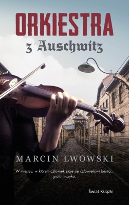 Orkiestra z Auschwitz - Marcin Lwowski