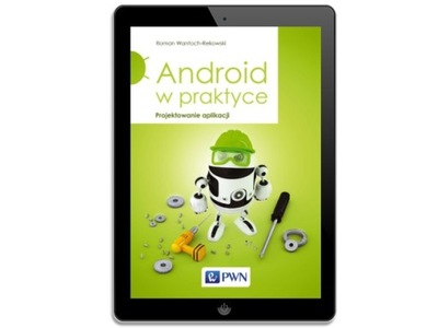 Android w praktyce. Projektowanie... - ebook