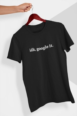 Koszulka " idk, google it "