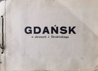 Gdańsk w obrazach J. Skrobińskiego