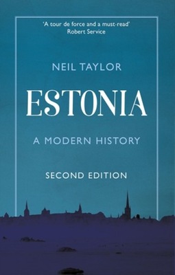 Estonia : A Modern History / Neil Taylor