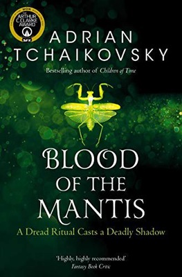 BLOOD OF THE MANTIS (SHADOWS OF THE APT) - Adrian Tchaikovsky [KSIĄŻKA]