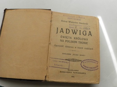 1912 JADWIGA ŚWIĘTA KRÓLOWA NA POLSKIM TRONIE