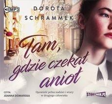 TAM GDZIE CZEKAŁ ANIOŁ AUDIOBOOK, DOROTA SCHRAMMEK