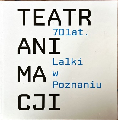 TEATR ANIMACJI 70 LAT LALKI W POZNANIU