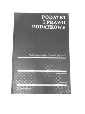 Podatki i prawo podatkowe Andrzej Gomułowicz