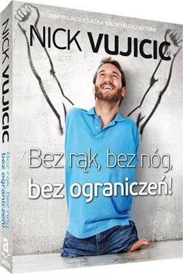 NCK VUJICIC - Bez rąk, bez nóg, bez ograniczeń!