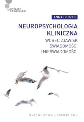 Neuropsychologia kliniczna wobec zjawisk świadomości i nieświadomości - Ann