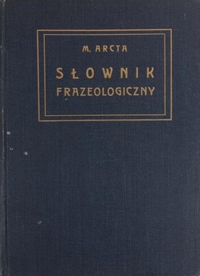 Arcta Słownik frazeologiczny 1928