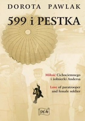 599 i PESTKA Miłość cichociemnego i żołnierki Andersa wyd.pol-ang. D.Pawlak
