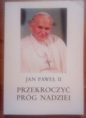 Jan Paweł II Przekroczyć próg nadziei