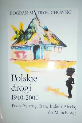 Polskie drogi 1940-2000 - Bogdan M. Trybuchowski