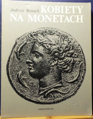 KOBIETY na monetach, Andrzej BANACH [Ossolineum 1988]