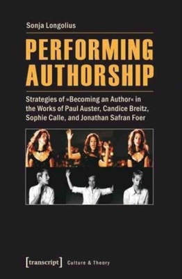 Performing Authorship: Strategies of Becoming an