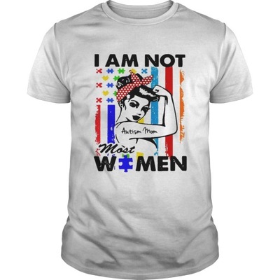 I am not Autism mom most women T-Shirt