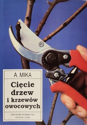 Cięcie drzew i krzewów owocowych Mika A.