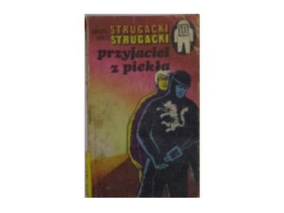 Przyjaciel z piekła - Strugacki