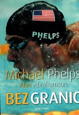 Bez granic - Michael Phelps, Alan Abrahamson