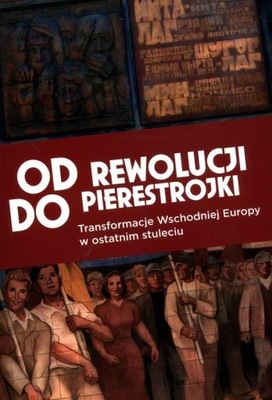 OD REWOLUCJI DO PIERESTROJKI