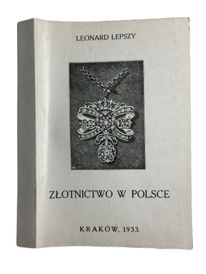 Leonard Lepszy - Złotnictwo w Polsce