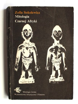 Mitologia Czarnej Afryki Z. Sokolewicz