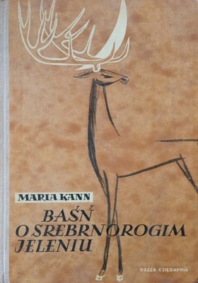 Maria Kann, Baśń o srebrnorogim jeleniu