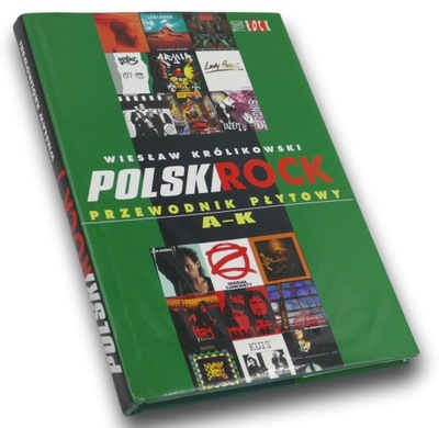 Polski Rock Przewodnik Płytowy Część I A - K Wiesław Królikowski