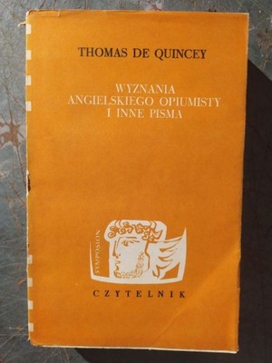 WYZNANIA ANGIELSKIEGO OPIUMISTY De Quincey