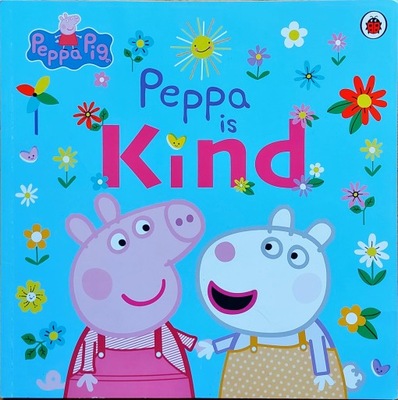 PEPPA PIG: PEPPA IS KIND