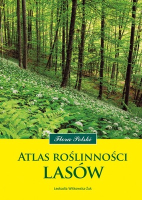 ATLAS ROŚLINNOŚCI LASÓW Leokadia Witkowska-Żuk (FOLIA/OPIS)