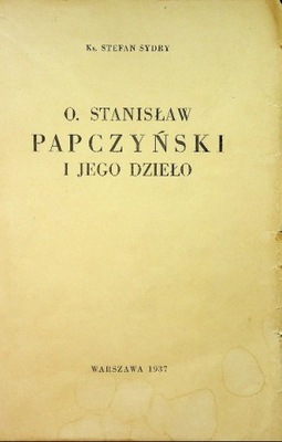 O Stanisław Papczyński i jego dzieło 1937 r.