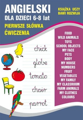 Angielski dla dzieci 6-8 lat. Pierwsze słówka. Ćw.