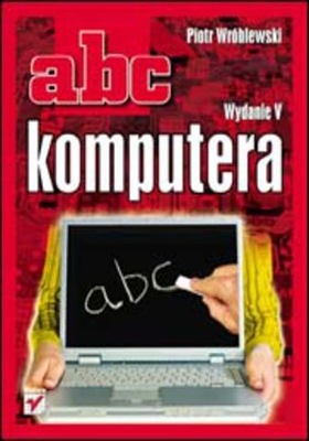 ABC komputera Piotr Wróblewski
