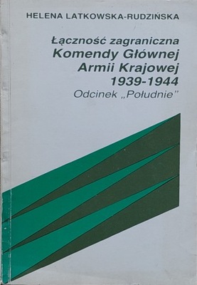 Łączność zagraniczna Komendy Głównej Armii Krajowej 1939-1944 Odc. Południe