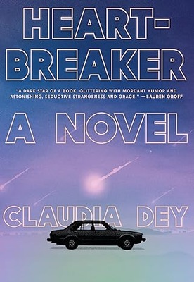 Heartbreaker: A Novel by Claudia Dey