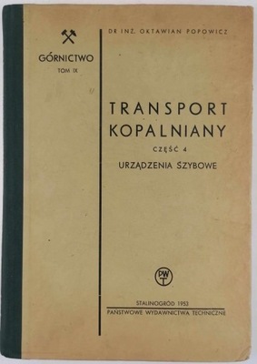 Transport kopalniany. Cześć 4 - Oktawian Popowicz