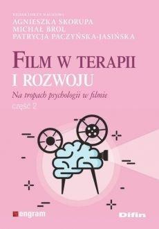 FILM W TERAPII I ROZWOJU. NA TROPACH PSYCHOLOGII.. PRACA ZBIOROWA