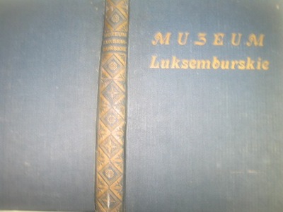 MUZEUM Luksemburskie Arcydzieła malarstwa 1912