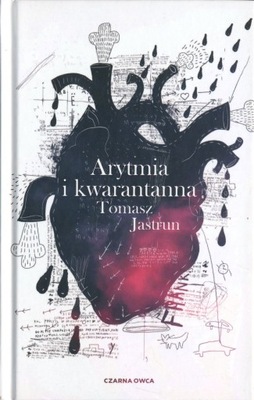 Arytmia i kwarantanna - Tomasz Jastrun