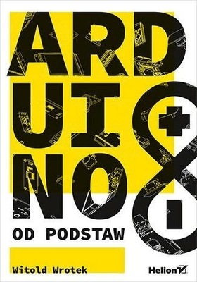 Arduino od podstaw Witold Wrotek